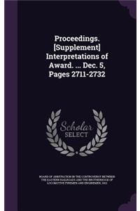Proceedings. [Supplement] Interpretations of Award. ... Dec. 5, Pages 2711-2732