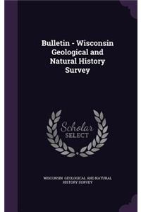 Bulletin - Wisconsin Geological and Natural History Survey