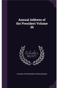 Annual Address of the President Volume 36