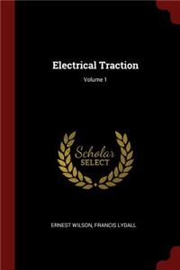 Electrical Traction; Volume 1