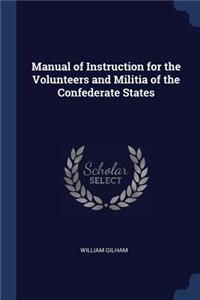 Manual of Instruction for the Volunteers and Militia of the Confederate States