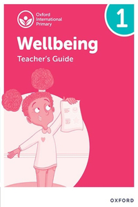 Oxford International Primary Wellbeing: Teacher Guide 1