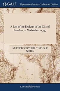 A LIST OF THE BROKERS OF THE CITY OF LON