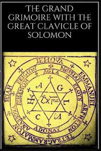 The Grand Grimoire with the Great Clavicle of Solomon
