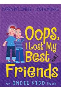 Indie Kidd: Oops, I Lost My Best(est) Friends