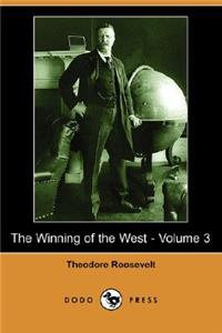 Winning of the West - Volume 3 (Dodo Press)