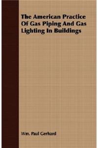 American Practice of Gas Piping and Gas Lighting in Buildings
