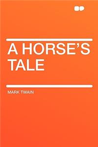 A Horse's Tale