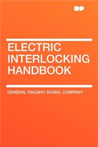 Electric Interlocking Handbook