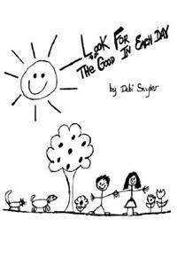 Look for the Good in Each Day