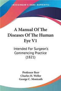 Manual Of The Diseases Of The Human Eye V1