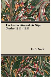 The Locomotives of Sir Nigel Gresley 1911- 1921