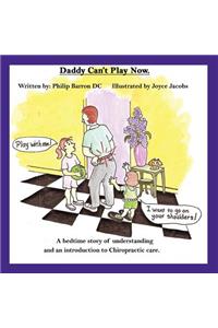 Daddy Can't Play Now