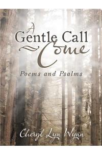 A Gentle Call-Come