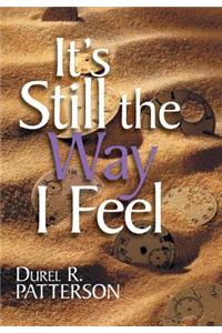 It's Still the Way I Feel