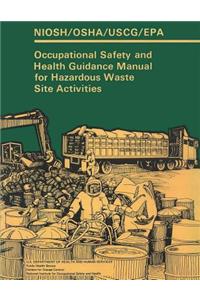 Occupational Safety and Health Guidance Manual for Hazardous Waste Site Activities