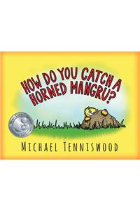How Do You Catch a Horned Mangru