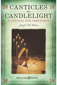 Canticles in Candlelight: A Cantata for Christmas