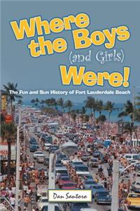 Where the Boys (and Girls) Were!