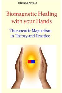 Biomagnetic Healing with your Hands