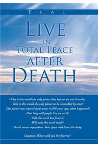 Live in Total Peace After Death