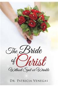 The Bride of Christ Without Spot or Wrinkle