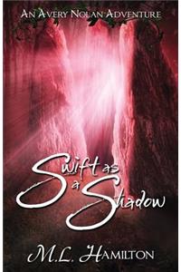 Swift As A Shadow