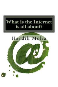 What is the Internet is all about?