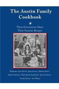 Austin Family Cookbook Three Generations Share Their Favorite Recipes