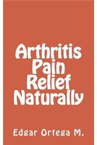 Arthritis Pain Relief Naturally