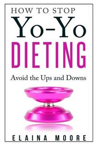 How to Stop Yo-Yo Dieting