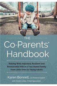 The Co-Parents' Handbook: Raising Well-Adjusted, Resilient, and Resourceful Kids in a Two-Home Family-From Little Ones to Young Adults
