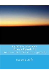 Soldiers For The Cross [book 3]