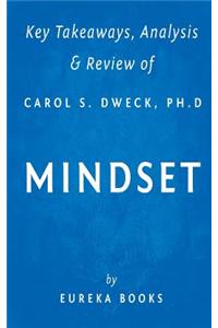 Key Takeaways, Analysis & Review of Carol S. Dweck, PH.D.'s Mindset