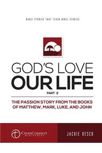 God's Love Our Life Part 2