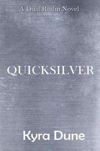 Quicksilver (a Dual Realm Novel)