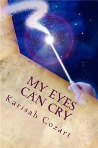 My Eyes Can Cry: Soul Poems