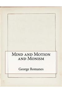 Mind and Motion and Monism