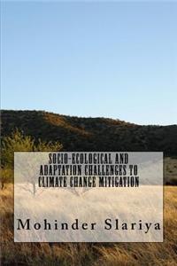 Socio-Ecological and Adaptation Challenges to Climate Change Mitigation