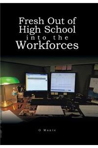 Fresh Out of High School into the Workforces