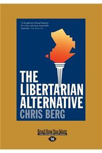 The Libertarian Alternative (Large Print 16pt)