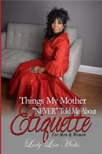 Things My Mother NEVER Told Me About Etiquette