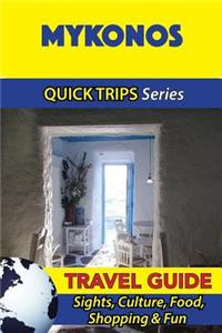 Mykonos Travel Guide (Quick Trips Series)