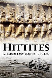 Hittites: A History from Beginning to End