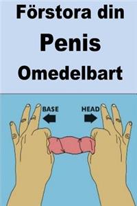 Förstora din Penis Omedelbart