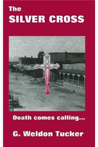 The Silver Cross: Death Comes Calling...
