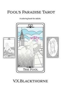 Fool's Paradise Tarot: A Coloring Book for Adults.