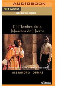 Hombre de la Mascara de Hierro (the Man in the Iron Mask)