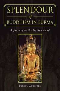 Splendour of Buddhism in Burma
