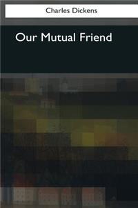 Our Mutual Friend